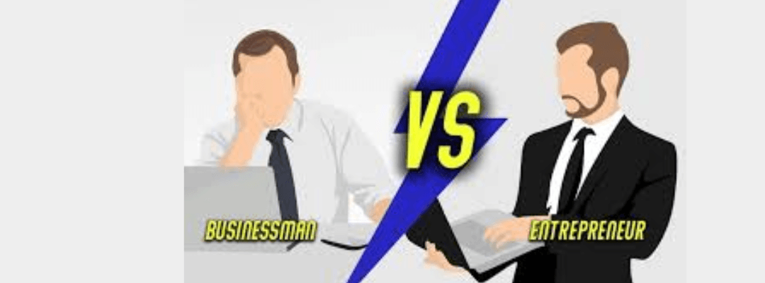 Difference Between Entrepreneur and Businessman