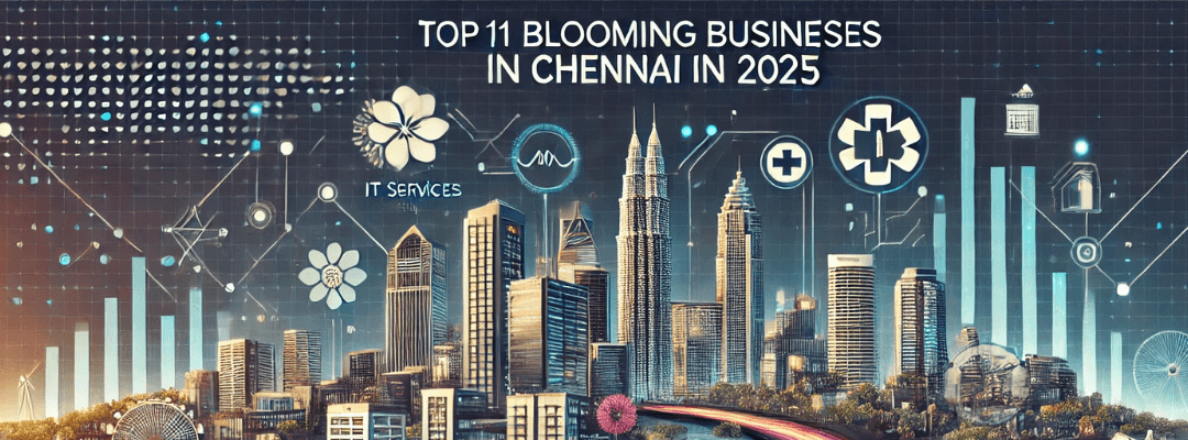 Top 11 Blooming Business in Chennai
