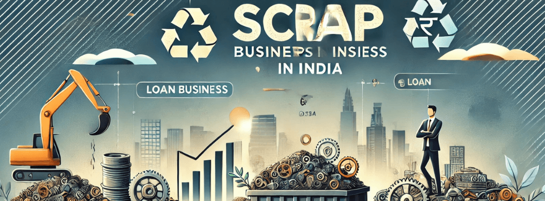 Best Loan Options for Scrap Business in India